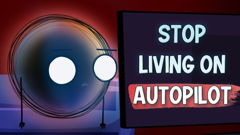 Stop Living on Autopilot featured image