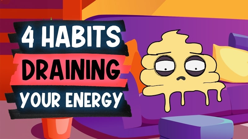 4 Energy Draining Habits featured